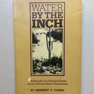 Water By The Inch by Herbert V. Young - First Ed.